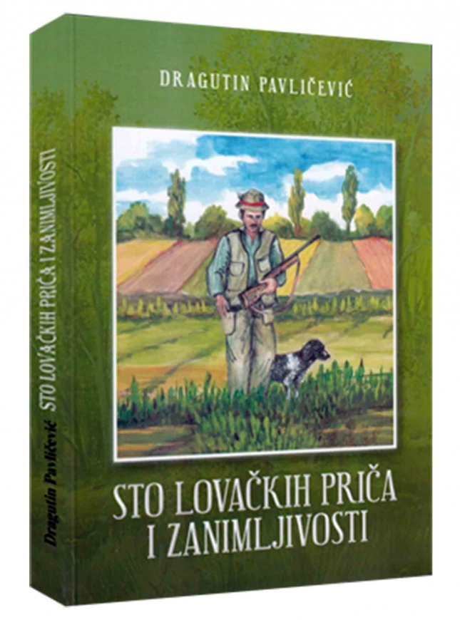 dr. sc. Dragutin Pavličević: &quot;Sto lovačkih priča i zanimljivosti&quot;