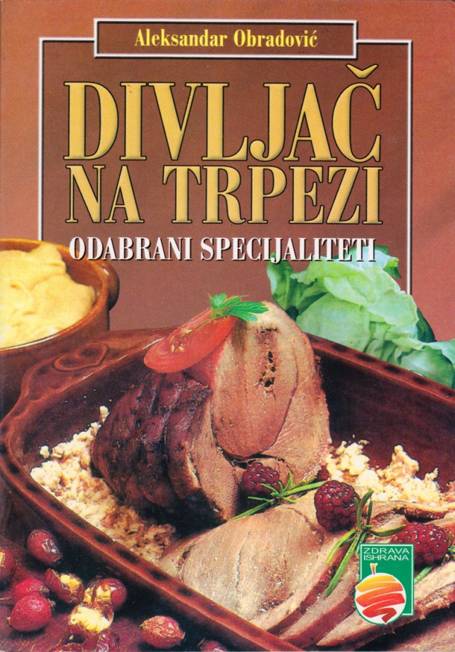 DIVLJAČ NA TRPEZI - odabrani specijaliteti 