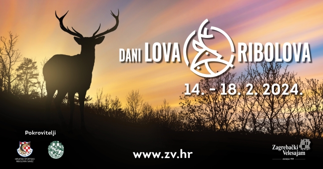 DANI LOVA I RIBILOVA - ZAGREBAČKI VELESAJAM  14. – 18. 2. 2024.